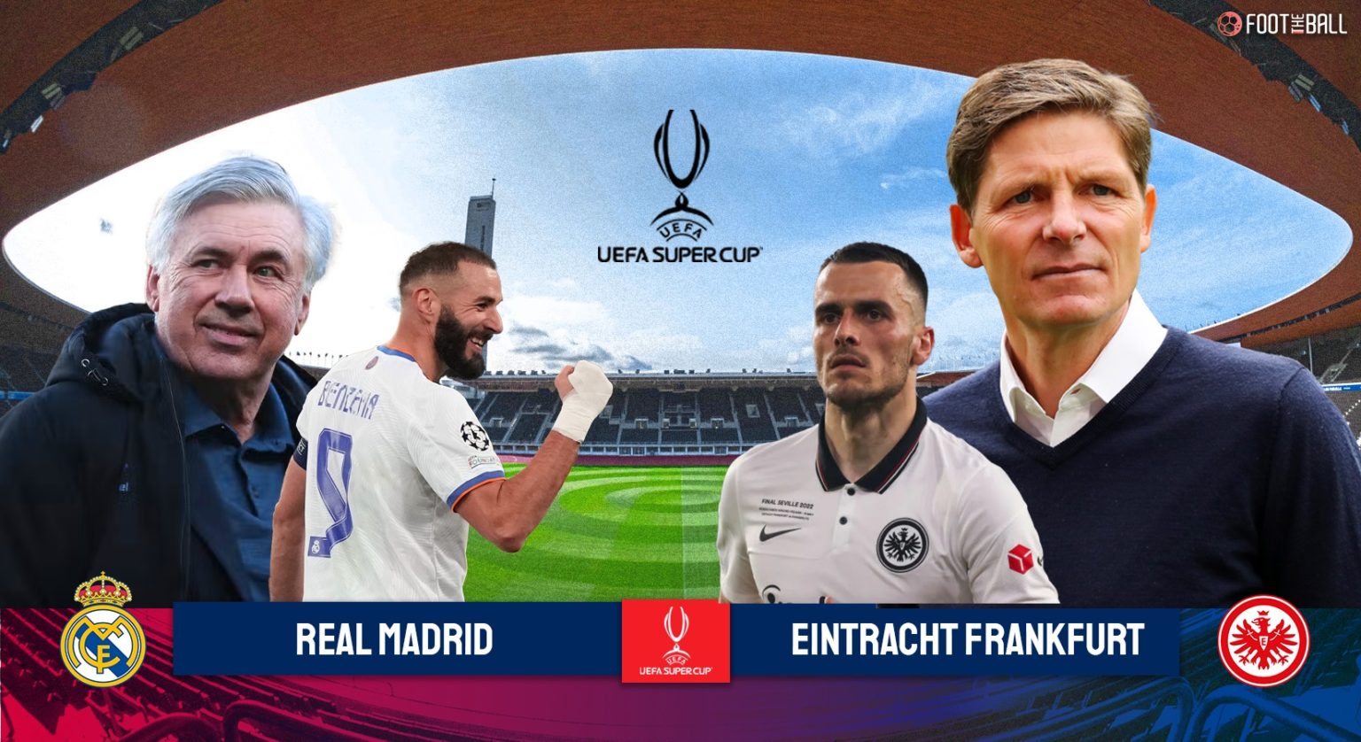 Uefa Super Cup Preview Real Madrid Vs Eintracht Frankfurt In A Thriller 